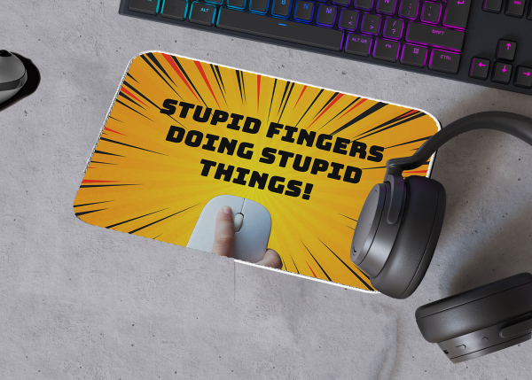 "Stupid Fingers" Mouse Mats