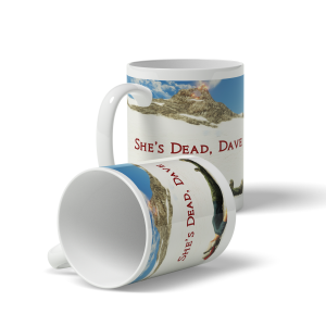 She's Dead Dave Mug